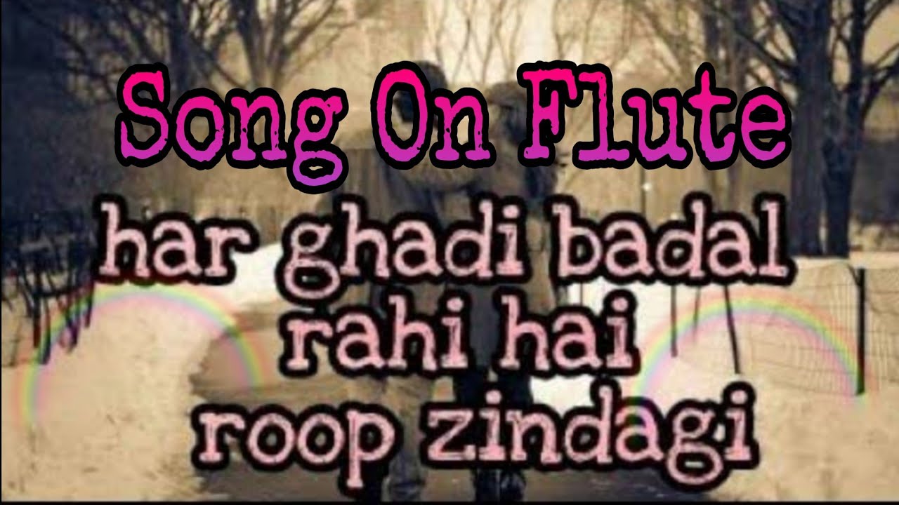 Har Ghadi Badal Rahi Hai Song Cover OnFlute ByParth Poddar