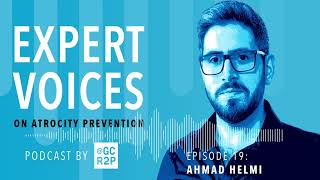 Expert Voices On Atrocity Prevention Episode 19 Ahmad Helmi