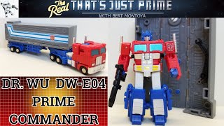 Dr. Wu DW-E04 Prime Commander (WST Optimus Prime)! "That's Just Prime!" Ep. 208!