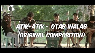 Video thumbnail of "Atik-Atik - Otab Inalab (Original Composition) Live Session"