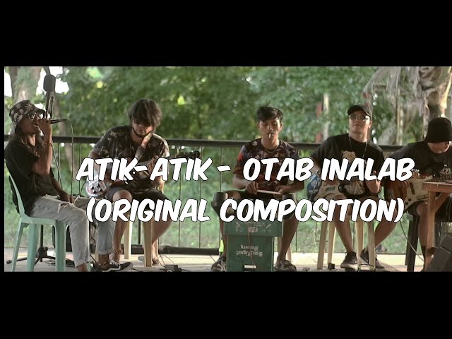 Atik-Atik - Otab Inalab (Original Composition) Live Session class=