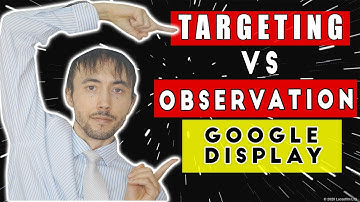 Targeting Vs Using Observation For Running Google Display Campaign