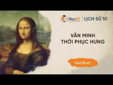Video Văn minh thời Phục hưng - Lịch sử 10 | Hoc10 - youtube