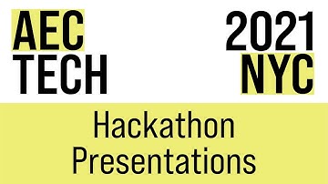 AECtech 2021 NYC | Hackathon Presentations