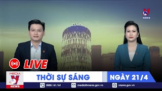 🔴[TRỰC TIẾP] Thời sự 24h cập nhật sáng 21\/4 - Tin nóng Thế giới mới nhất – VNEWS