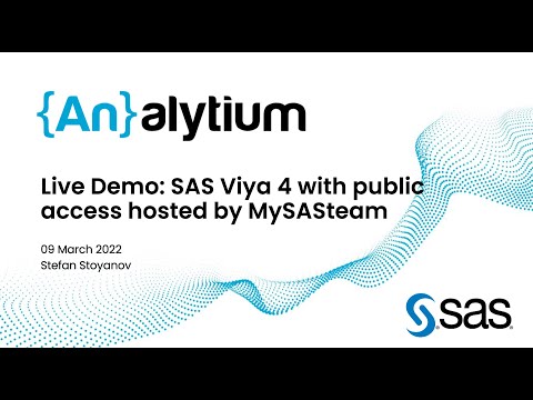 SAS User Group Event_March 03,2022. Live Demo: SAS Viya 4 with public access hosted by MySASteam