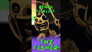Bendy Tier list day 8! The Fisher!