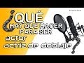 Consejos para ser actor/actriz de doblaje