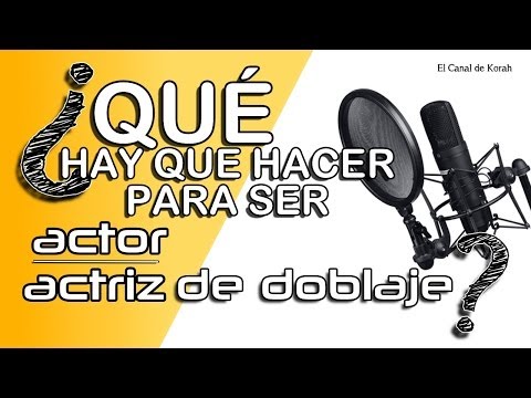 Cómo Hacer Una Carrera Como Actor De Voz