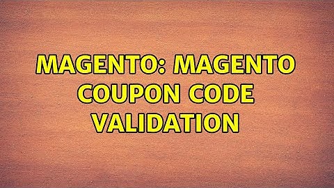 Magento: Magento coupon code validation (3 Solutions!!)