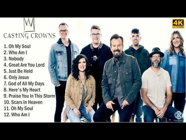 [4K] Casting Crowns 2021 MIX - Top 10 Best Casting Crowns Songs 2021 - Greatest Hits - Playlist 2021 class=