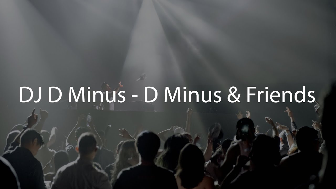 DJ D Minus - D Minus & Friends - YouTube