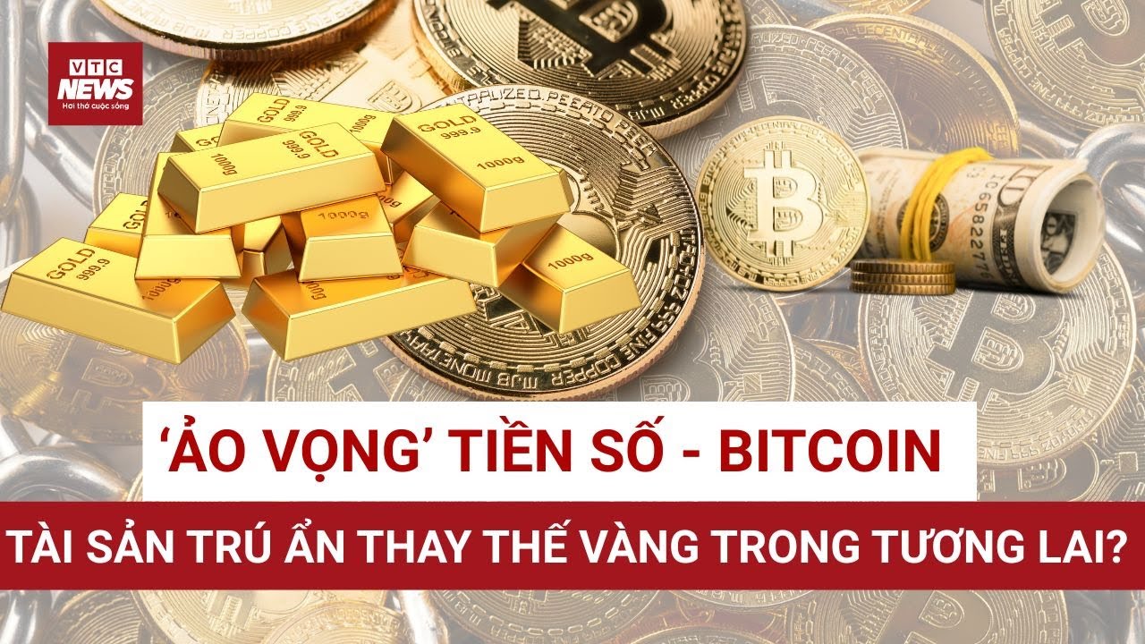 Bitcoin - Tiền ảo chưa thể thay thế vàng: Biến động cực đoan phơi bày rủi  ro tài sản số | VTC News