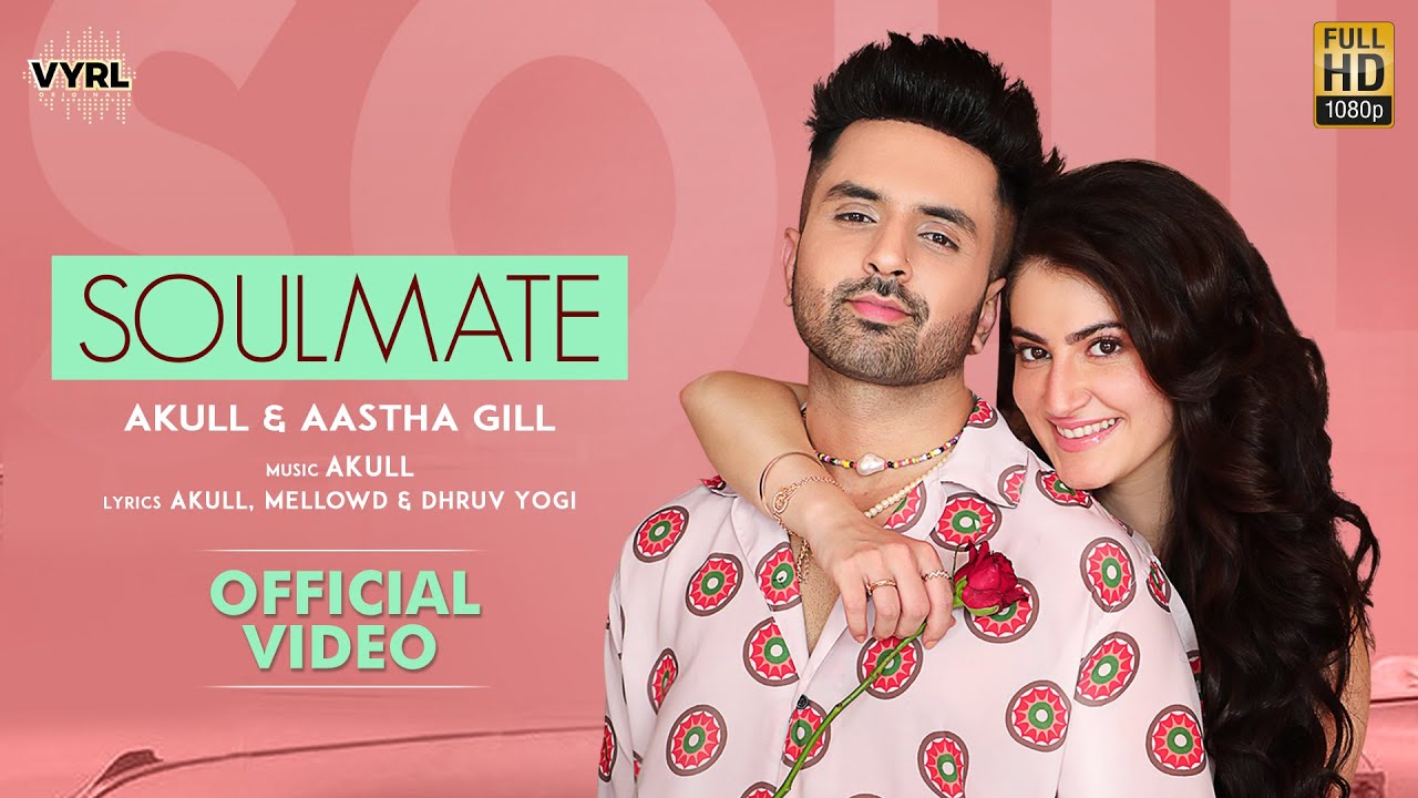 Guarda Soulmate (Official Video) Akull, Aastha Gill | Shivaleeka Oberoi | Mellow D, Dhruv Y | VYRLOriginals su YouTube Guarda Soulmate (Official Video) Akull, Aastha Gill | Shivaleeka Oberoi | Mellow D, Dhruv Y | VYRLOriginals su YouTube