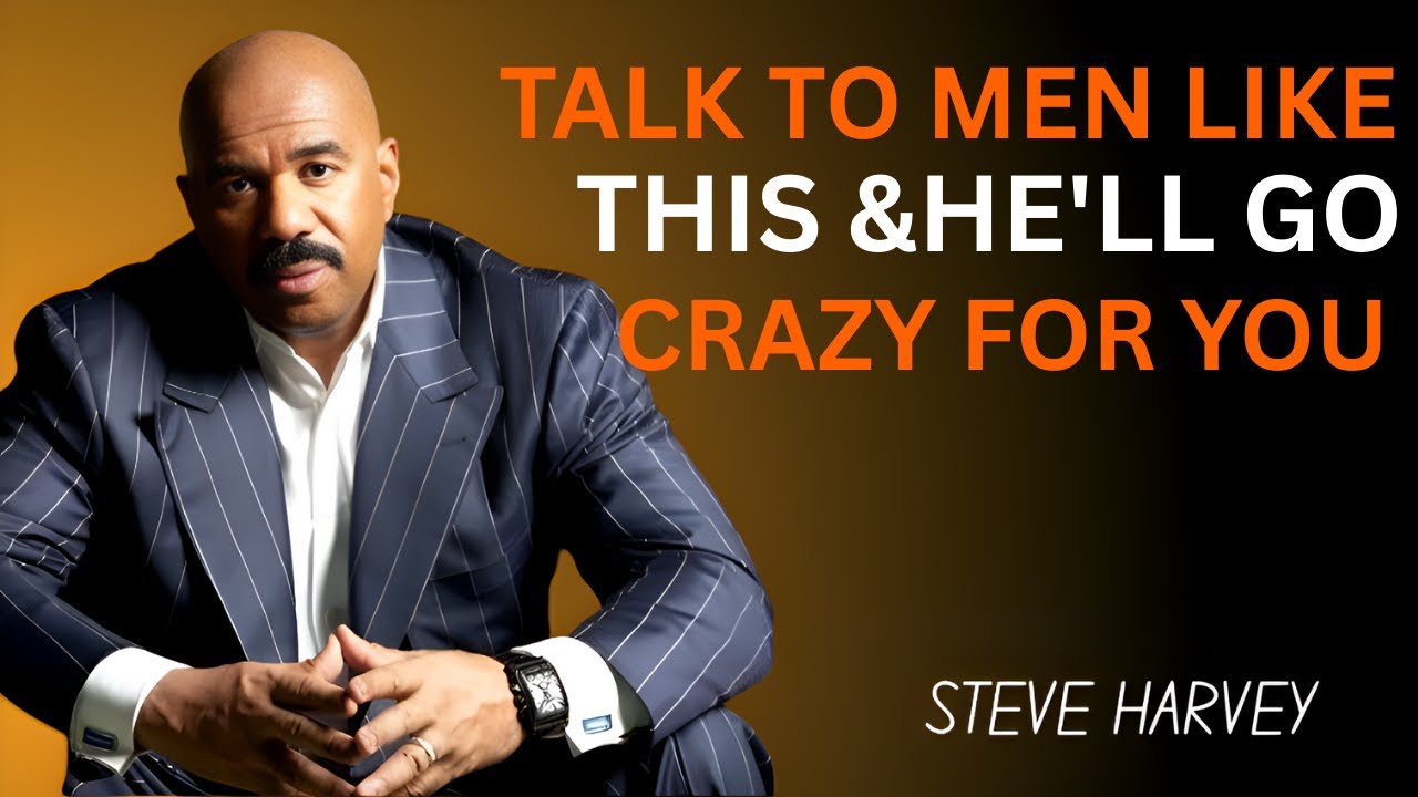 💬 Talk to Men LIKE THIS & He’ll Go CRAZY for You 😍🔥 | Steve Harvey Relationship Advice 💖