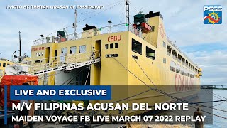 LIVE AND EXCLUSIVE | M/V Filipinas Agusan del Norte Maiden Voyage Live Coverage March 07 2022 Replay