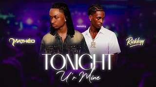 Mathéo - Tonight Ur Mine Feat. Rickkyy