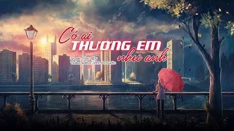 TÓC TIÊN - Có Ai Thương Em Như Anh (#CATENA) ft. Touliver「Lyrics Video」
