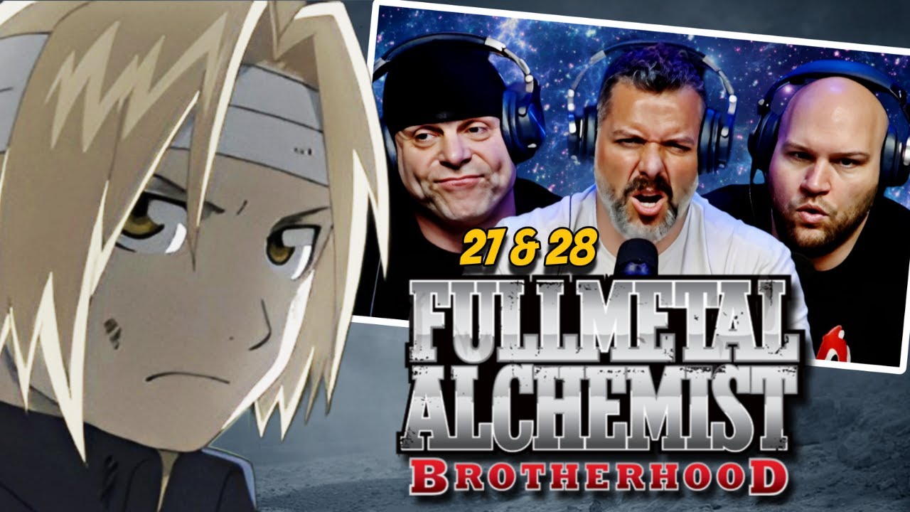 Fullmetal Alchemist Brotherhood reaction Ep 27 & 28 (DUB)