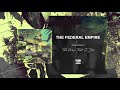 The Federal Empire - The Way That I Do