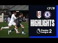 Fulham U21 2-1 Chelsea U21 | HIGHLIGHTS | PL2 2025/26
