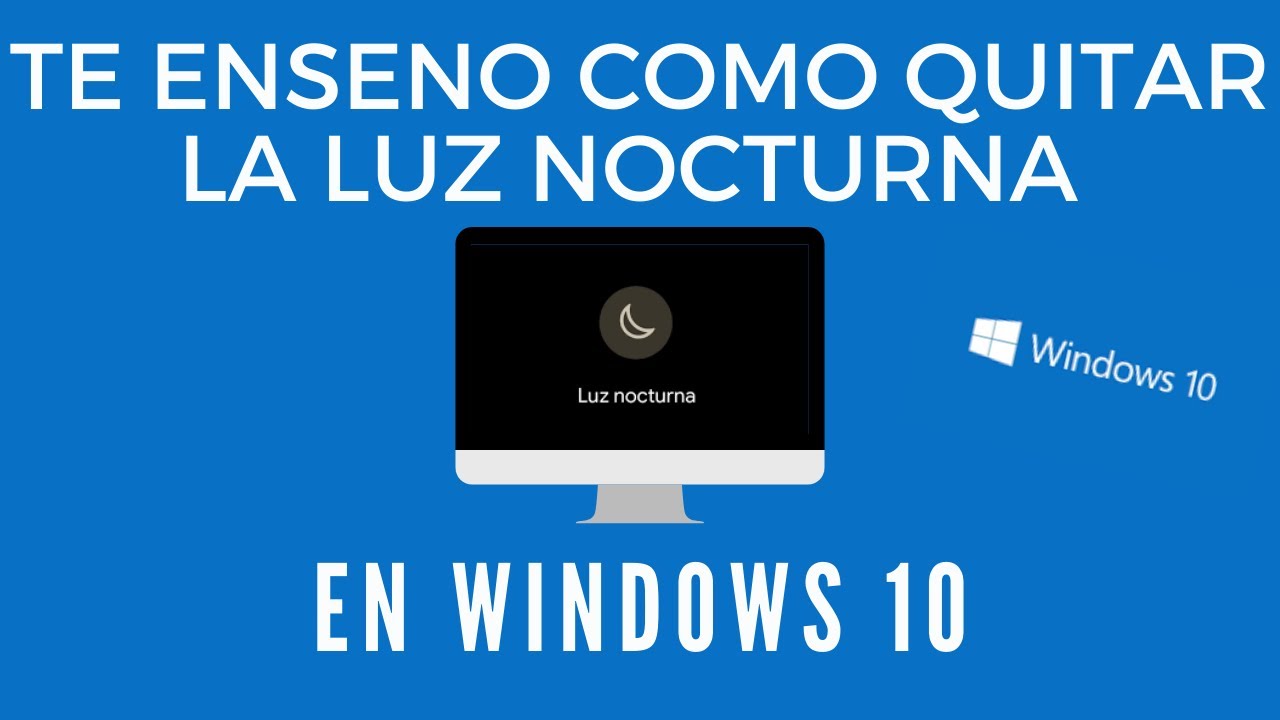 Como QUITAR La LUZ NOCTURNA En WINDOWS 10 YouTube
