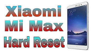 How To Hard Reset Xiaomi Mi Max Erase All Data