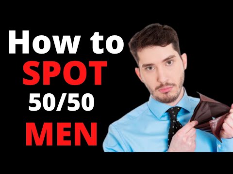 HOW TO SPOT 50/50 MEN