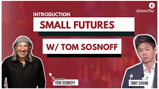 Tom Sosnoff l Introduction to Small Futures l Trading Futures