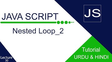 Nested loop  in JavaScript _ 2  _ Full tutorial in Urdu and Hindi