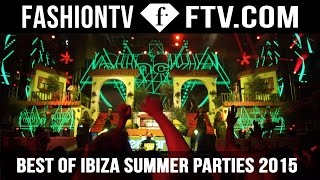 Best of Ibiza Summer 2015 | FashionTV