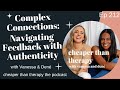 Ep 212 complex connections navigating feedback with authenticity  cheaper than therapy podcast