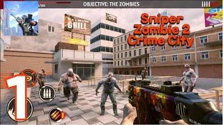 SNIPER ZOMBIE 2: Crime City - Gameplay Walkthrough Part 1 -  Tutorial (iOS, Android) screenshot 1