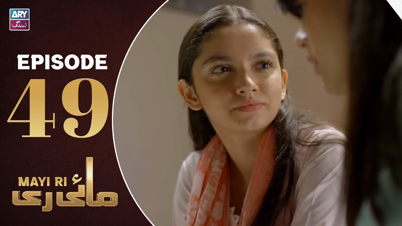 Mayi Ri Episode 49