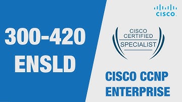 300 - 420 ENSLD CCNP Enterprise Certifiation Details