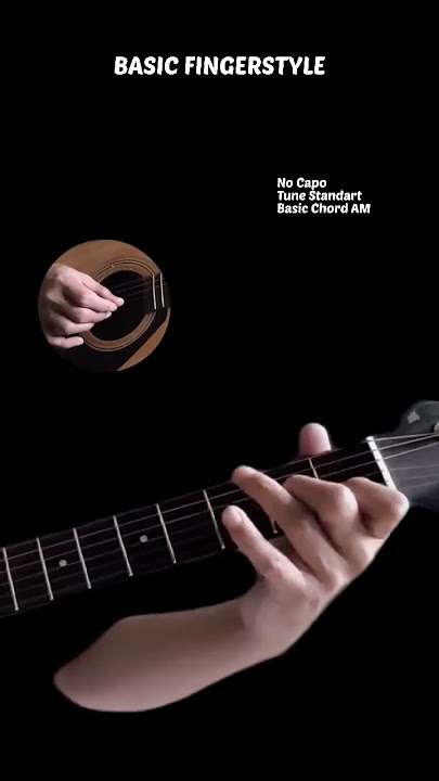 Fingerstyle Basic Chord AM