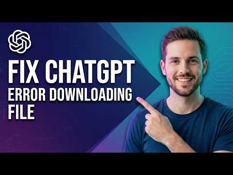 How To Fix ChatGPT Error Downloading File (Easy Guide)