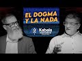 El DOGMA y la NADA 🎙️ Mario Sabán &amp; Nacho Newman - Kabala International