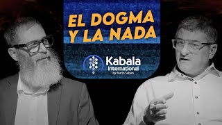 El DOGMA y la NADA  Mario Sabán & Nacho Newman  Kabala International