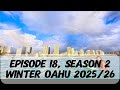 Episode 13 season 2 of my winter Stay in Oahu 2025-2026