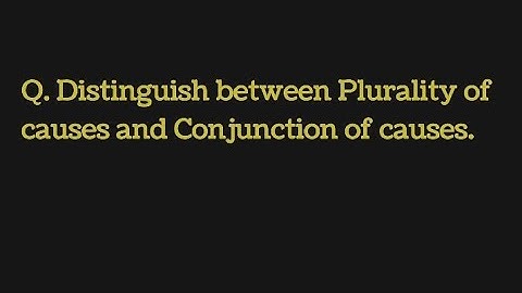 Class-12|Chapter-2|Uinit-II|Logic and Philosophy|Difference betw. plurality & conjunction of causes.
