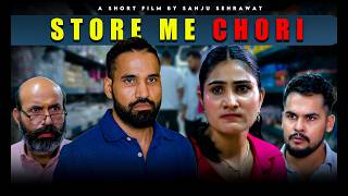 Store Me Chori | Sanju Sehrawat 2.0 | Short Film