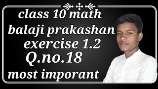 class 10 math bala ji prakashan exercise 1.2 Question no. 18 by satyam sir