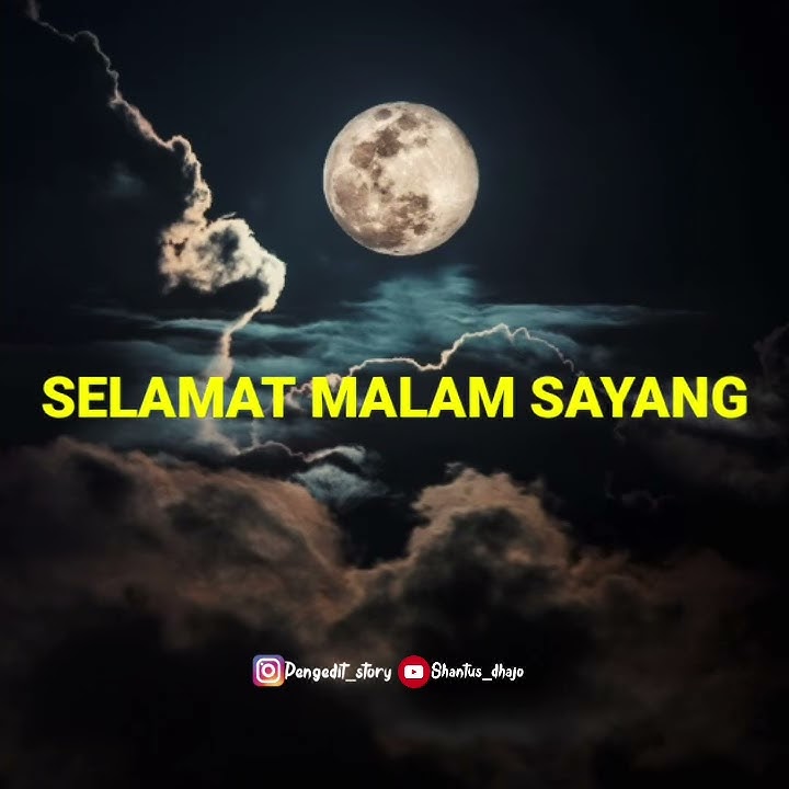 SELAMAT MALAM SAYANG STORY WA BAPER 2020