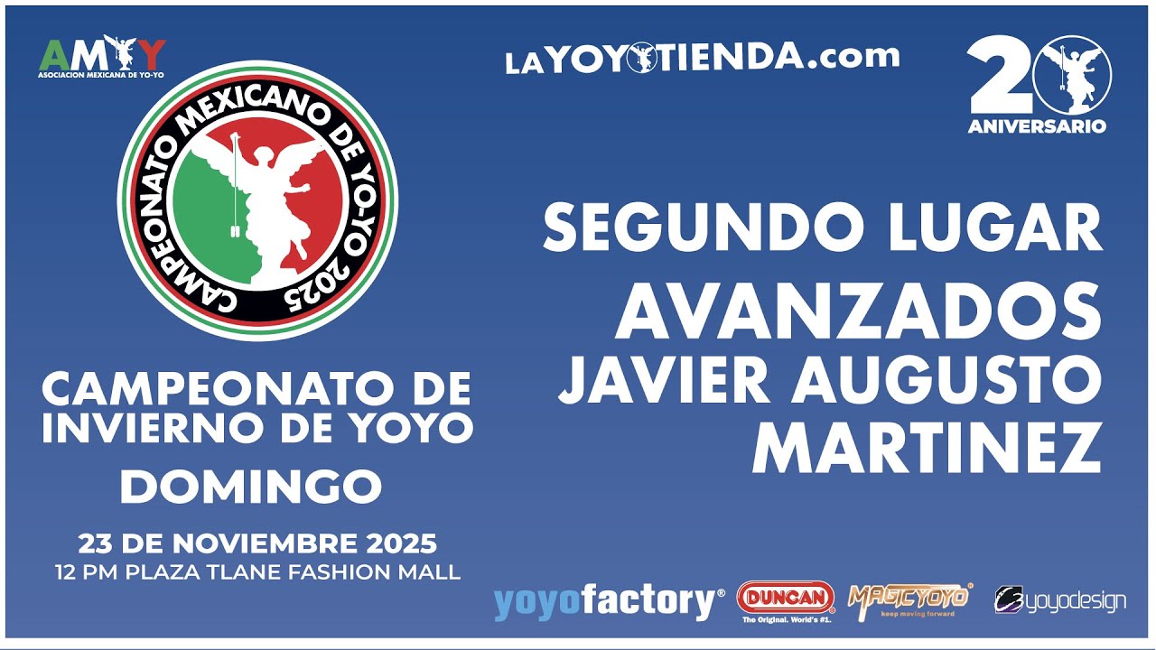 Yoyoenmexico (AMYY) Presenta.... INVIERNO 25 AVANZADOS 2.JAVIER AUGUSTO MARTINEZ