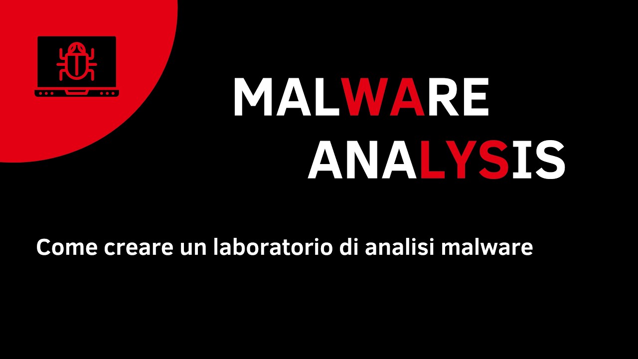 COME CREARE UN LABORATORIO COMPLETO DI ANALISI MALWARE [ITA]