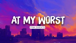  Pink Sweat  At My Worst s  Ed Sheeran  Justin Bieber  Mix
