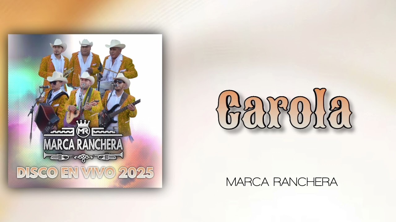 Marca Ranchera - Carola (En Vivo 2025/Cover)