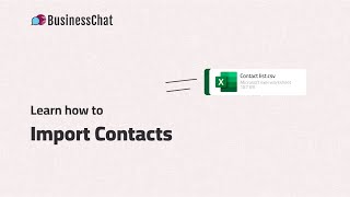 Import your contacts list to BusinessChat platform