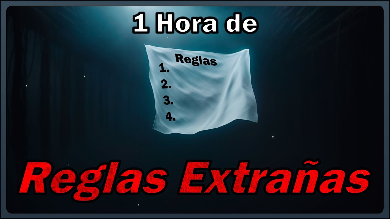 1 HORA Y 56 MINUTOS DE HISTORIAS DE REGLAS EXTRAÑAS || r/noSleep || Creepypasta